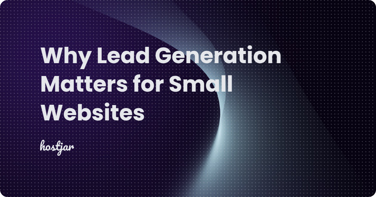 Why Lead Generation Matters for Small Websites (And How to Start)